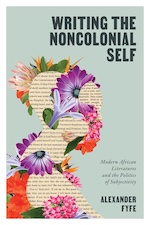 Writing the Noncolonial Self Cover of Writing the Noncolonial Self