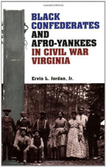 Black Confederates and Afro-Yankees in Civil War Virginia