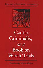 Cautio Criminalis, or a Book on Witch Trials