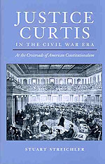 Cover for Justice Curtis in the Civil War Era