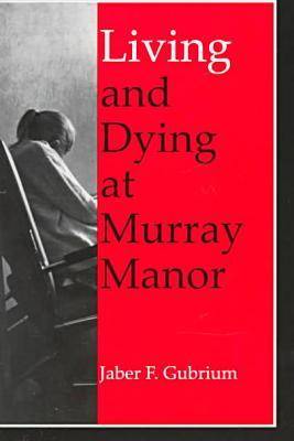 Cover for Living and Dying at Murray Manor