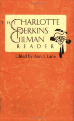 The Charlotte Perkins Gilman Reader