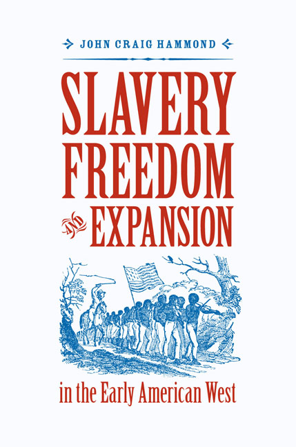 Cover for Slavery, Freedom, and Expansion in the Early American West