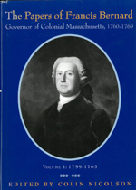 The Papers of Francis Bernard, Governor of Colonial Massachusetts, 1760–69, Volume 1