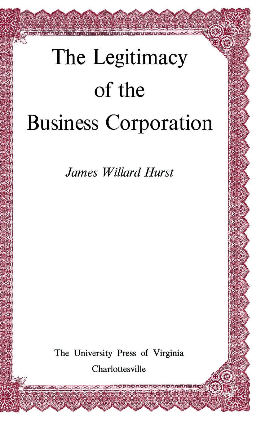 Cover for The Legitimacy of the Business Corporation in the Law of the United States, 1780-1970