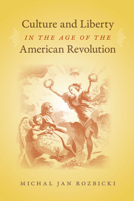 Cover for Culture and Liberty in the Age of the American Revolution