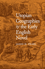 Utopian Geographies and the Early English Novel Cover of Utopian Geographies and the Early English Novel