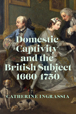 Domestic Captivity and the British Subject, 1660–1750 Cover of Domestic Captivity and the British Subject, 1660–1750