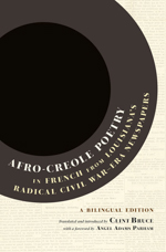 Afro-Creole Poetry in French from Louisiana's Radical Civil War-Era Newspapers