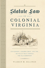 Statute Law in Colonial Virginia Cover of Statute Law in Colonial Virginia